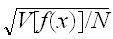 $\sqrt{V[f(x)]/N}$