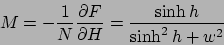 \begin{displaymath}
M = -\frac{1}{N}
\frac{\partial F}{\partial H}
= \frac{\sinh h}{\sinh^2 h + w^2}
\end{displaymath}