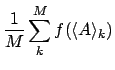$\displaystyle \frac{1}{M} \sum_k^M f(\langle A\rangle_k)$