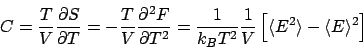 \begin{displaymath}
C = \frac{T}{V} \frac{\partial S}{\partial T}
= - \frac{T}...
...{V} \left[
\langle E^2 \rangle - \langle E \rangle^2 \right]
\end{displaymath}