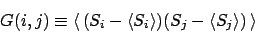 \begin{displaymath}
G(i,j) \equiv \langle\, (S_i - \langle S_i\rangle)
(S_j - \langle S_j\rangle) \, \rangle
\end{displaymath}