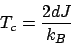 \begin{displaymath}
T_c = \frac{2dJ}{k_B}
\end{displaymath}