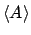 $\langle A \rangle$