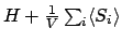 $H+\frac{1}{V}\sum_i\langle S_i \rangle$