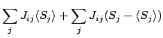$\displaystyle \sum_j J_{ij} \langle S_j \rangle
+ \sum_j J_{ij} (S_j - \langle S_j \rangle )$