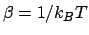 $\beta=1/k_B T$