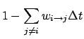 $\displaystyle 1 - \sum_{j\neq i} w_{i\rightarrow j} \Delta t$