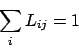 \begin{displaymath}
\sum_i L_{ij} = 1
\end{displaymath}