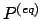 $P^{(eq)}$