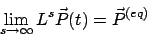 \begin{displaymath}
\lim_{s\rightarrow \infty} L^s \vec{P}(t) = \vec{P}^{(eq)}
\end{displaymath}