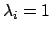 $\lambda_i=1$