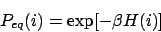 \begin{displaymath}
P_{eq}(i) = \exp[-\beta H(i)]
\end{displaymath}