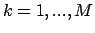$k=1,...,M$
