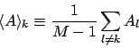 \begin{displaymath}
\langle A \rangle_k \equiv \frac{1}{M-1}\sum_{l\neq k} A_l
\end{displaymath}