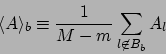 \begin{displaymath}
\langle A \rangle_b \equiv \frac{1}{M-m}\sum_{l\not{\in} B_b} A_l
\end{displaymath}
