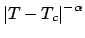 $\displaystyle \vert T-T_c \vert^{-\alpha}$