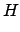 $\displaystyle H$