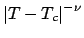 $\displaystyle \vert T-T_c \vert^{-\nu}$